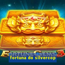 fortuna do silvercop